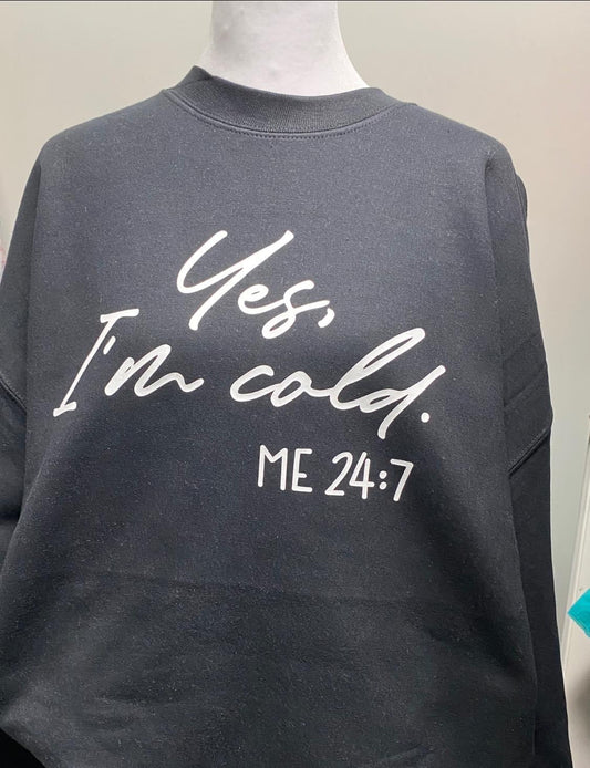 Yes, I’m Cold Black Crewneck Sweatshirt