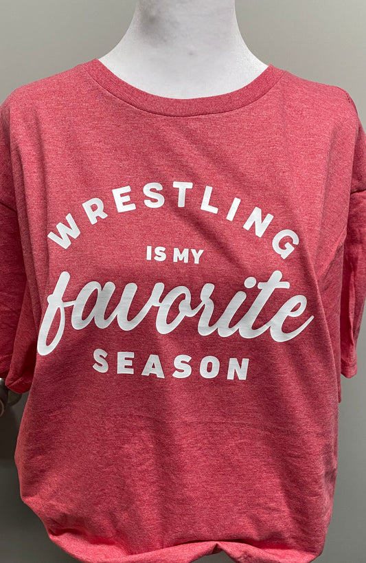 Wrestling Is My Favorite Season Tee