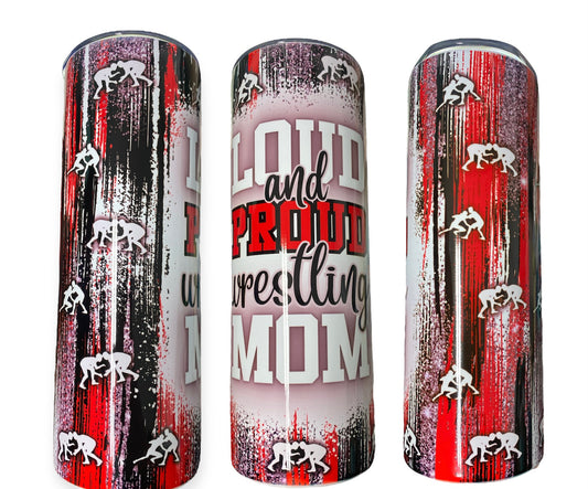 Loud and Proud Wrestling Mom 20oz Sublimation Tumbler