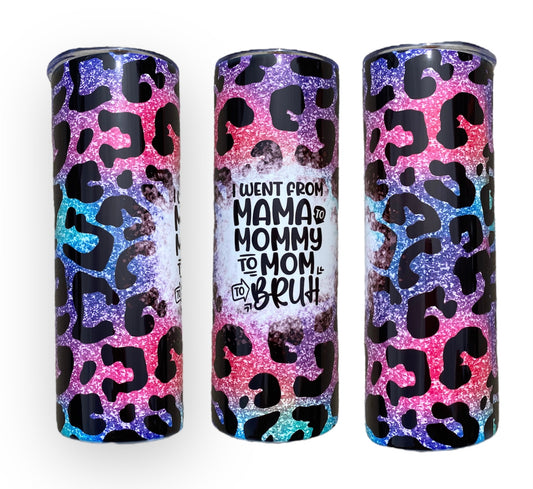 Mama Mommy Mom Bruh 20oz Sublimation Tumbler