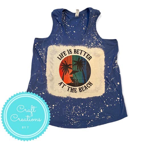 Life is Better at the Beach Bleach Sublimation Tank Top