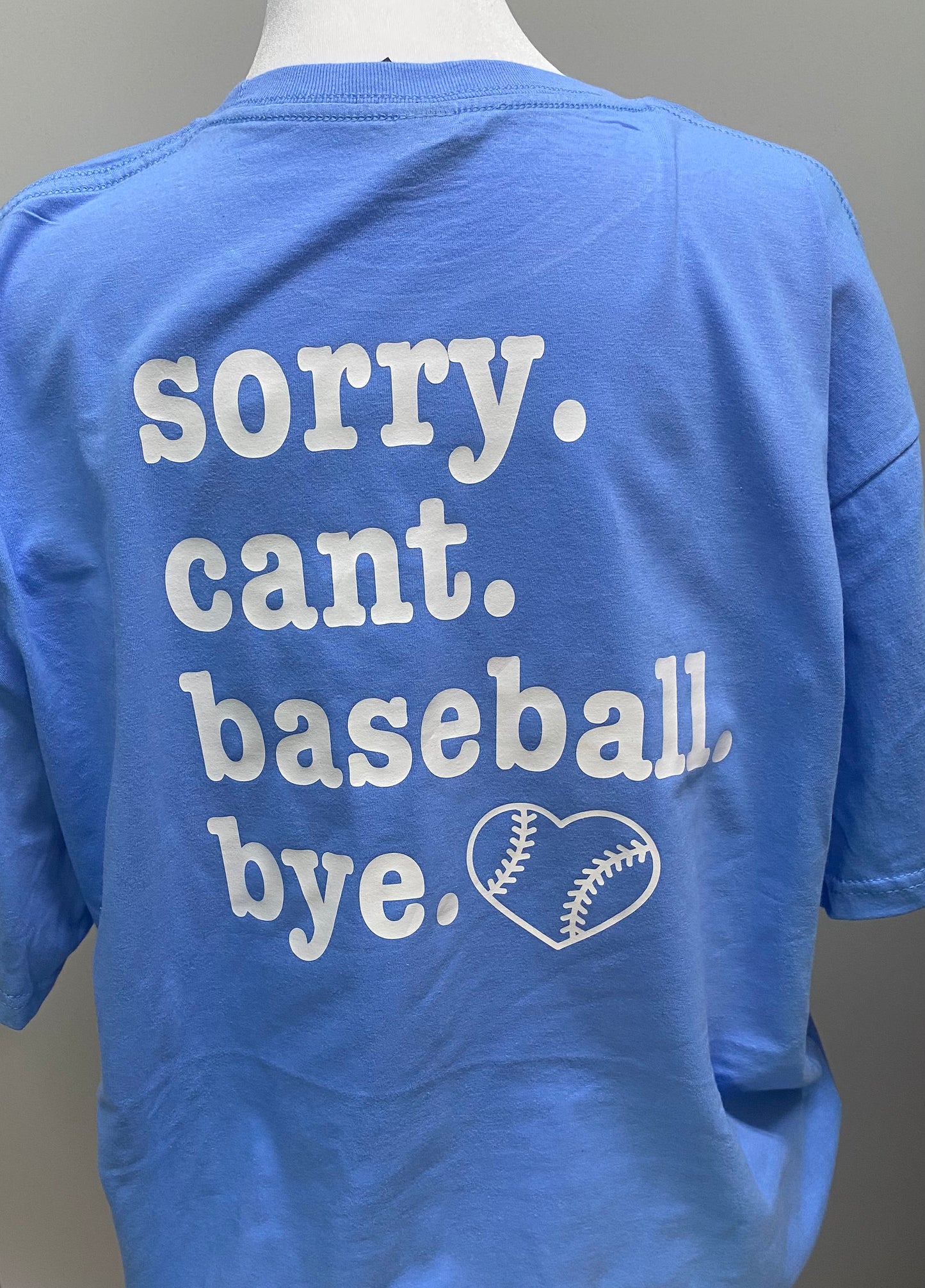 Sorry Can’t Baseball Bye Front and Back Tee