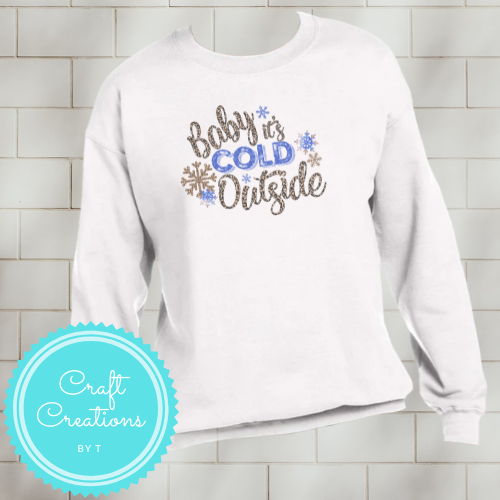 Baby It’s Cold Outside Sublimation Crewneck or Hoodie