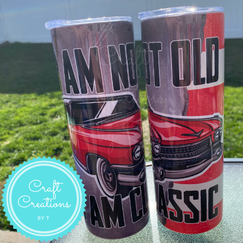 I Am Not Old I Am Classic 20oz Sublimation Tumbler